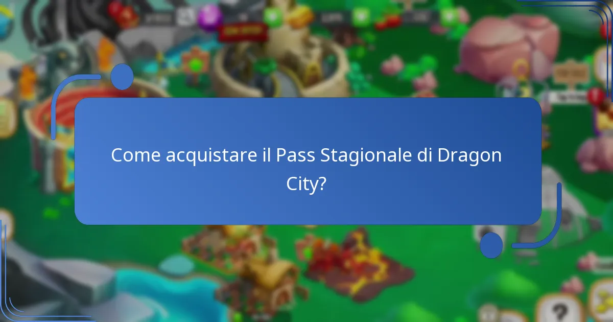 Quali draghi collezionabili possono essere ottenuti tramite il Pass Stagionale?