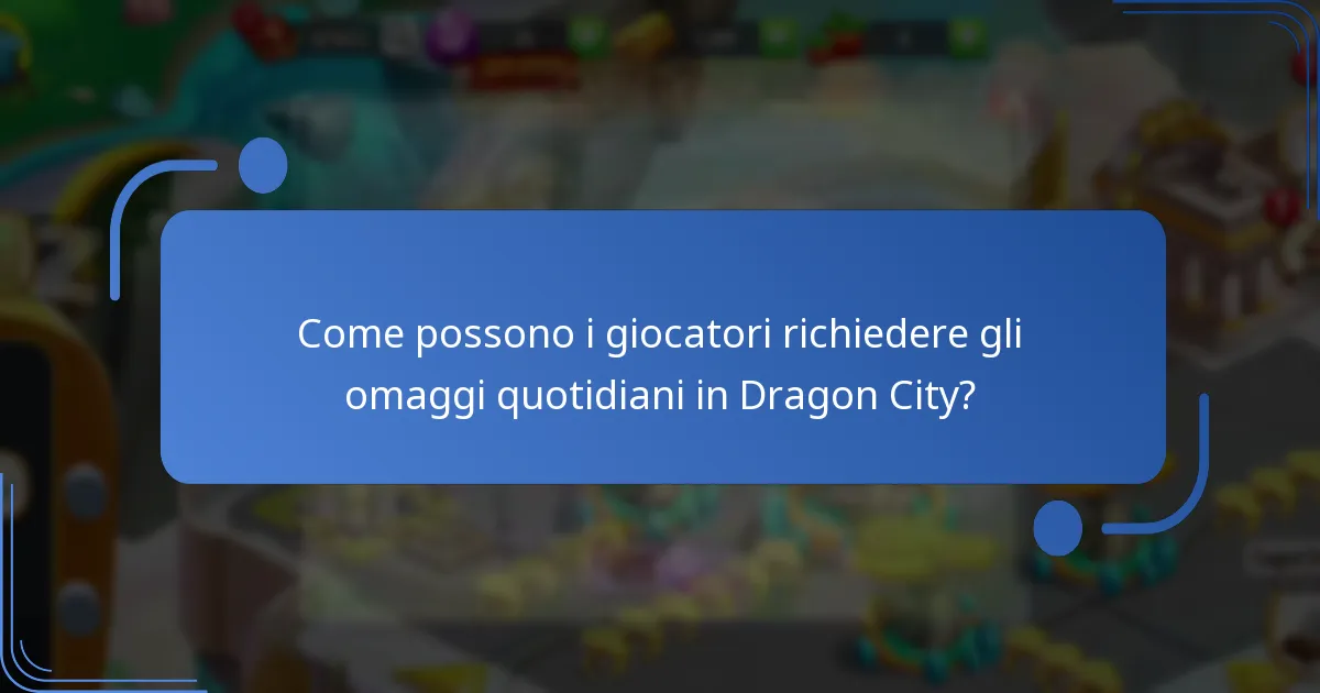 Come possono i giocatori richiedere gli omaggi quotidiani in Dragon City?