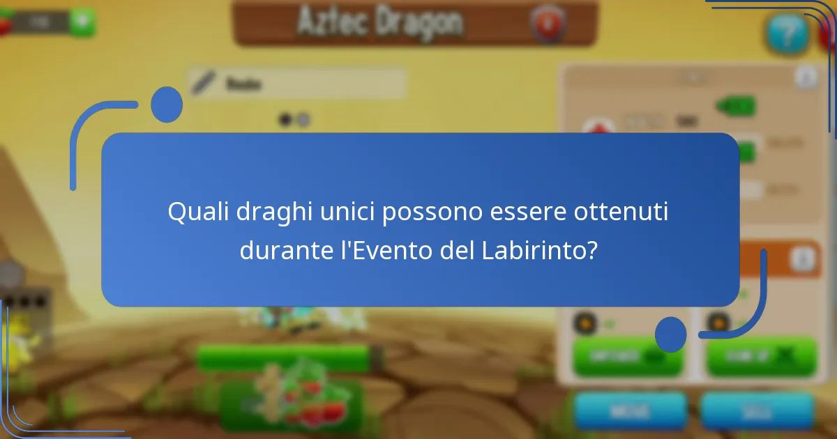 Quali draghi unici possono essere ottenuti durante l’Evento del Labirinto?