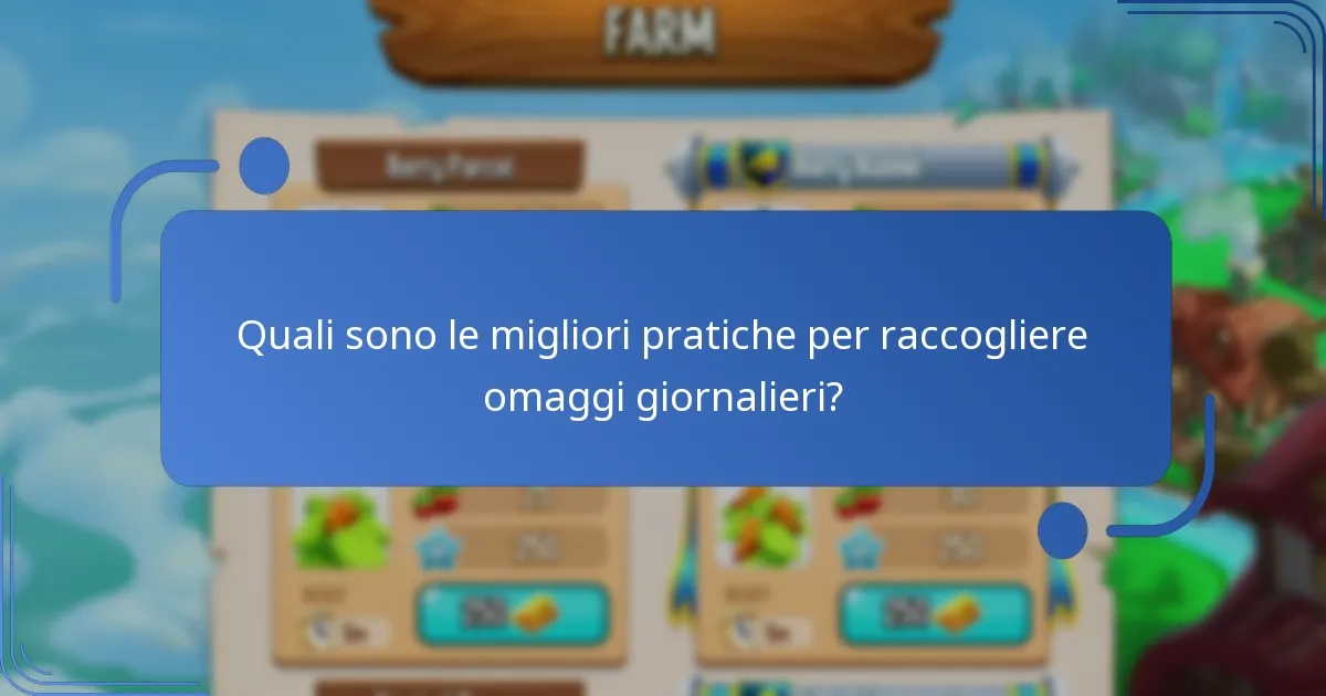Quali sono le migliori pratiche per raccogliere omaggi giornalieri?